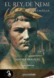 "El rey de Nemi. El juicio de Calígula" de Sandra Parente