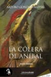 LA CÓLERA DE ANÍBAL – Arturo Gonzalo Aizpiri