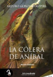 "La cólera de Aníbal" de Arturo Gonzalo Aizpiri