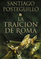 LA TRAICIÓN DE ROMA – Santiago Posteguillo