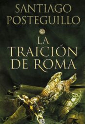 "La traición de Roma" de Santiago Posteguillo