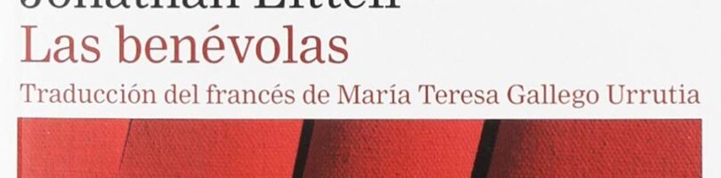 LAS BENÉVOLAS – Jonathan Littell