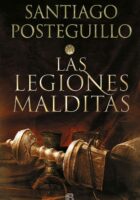 LAS LEGIONES MALDITAS – Santiago Posteguillo
