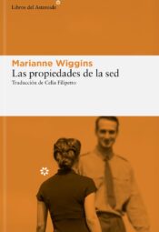 "Las propiedades de la sed" de Marianne Wiggins