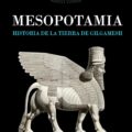 "Mesopotamia. Historia de la tierra de Gilgamesh" de Juan Luis Montero Fenollós