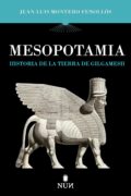 "Mesopotamia. Historia de la tierra de Gilgamesh" de Juan Luis Montero Fenollós