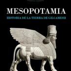 MESOPOTAMIA. HISTORIA DE LA TIERRA DE GILGAMESH – Juan Luis Montero Fenollós