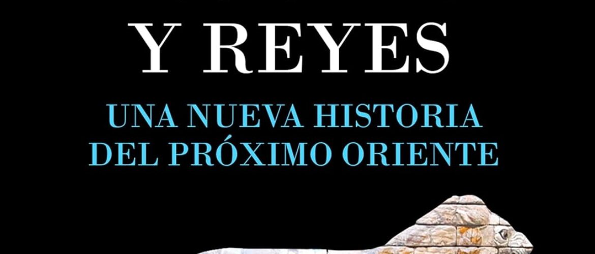 TEJEDORES, ESCRIBAS Y REYES. UNA NUEVA HISTORIA DEL PRÓXIMO ORIENTE – Amanda H. Podany