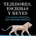 Tejedores, escribas y reyes de Amanda H. Podany 