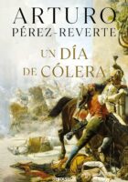 UN DÍA DE CÓLERA – Arturo Pérez-Reverte
