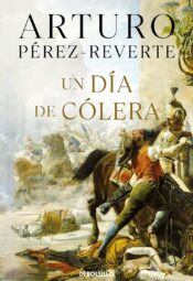 "Un día de cólera" de Arturo Pérez-Reverte