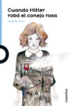 CUANDO HITLER ROBÓ EL CONEJO ROSA – Judith Kerr