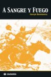 A SANGRE Y FUEGO – Henryk Sienkiewicz (Trilogía polaca I)