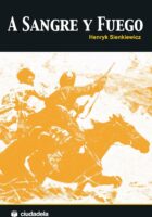 A SANGRE Y FUEGO – Henryk Sienkiewicz (Trilogía polaca I)