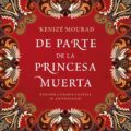 "De parte de la princesa muerta" de Kenizé Mourad 