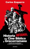 HISTORIA INFORMAL DEL CINE BÍBLICO Y GRECORROMANO – Carlos Ezquerra