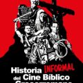 "Historia informal del cine bíblico y grecorromano" de Carlos Ezquerra