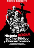 HISTORIA INFORMAL DEL CINE BÍBLICO Y GRECORROMANO – Carlos Ezquerra