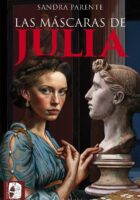 LAS MÁSCARAS DE JULIA – Sandra Parente