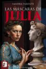 "Las máscaras de Julia" de Sandra Parente