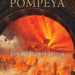 "Los últimos días de Pompeya" de Edward Bulwer Lytton