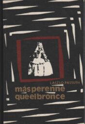 "Más perenne que el bronce" de Lazslo Passuth
