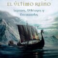 "Northumbria, el último reino" de Bernard Cornwell