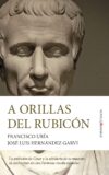 A ORILLAS DEL RUBICÓN – Francisco Uría y José Luis Hernández Garvi