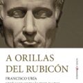 "A orillas del Rubicón" de Francisco Uría y José Luis Hernández Garvi