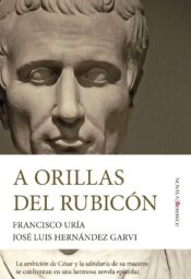 "A orillas del Rubicón" de Francisco Uría y José Luis Hernández Garvi