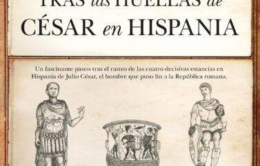 TRAS LAS HUELLAS DE CÉSAR EN HISPANIA – Arturo Gonzalo Aizpiri