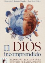 "El dios incomprendido de El desafío del clima en la historia de la humanidad" de Francisco J. Jiménez Espejo y José Soto Chica