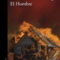 “El Hombre” de Guillermo Arriaga