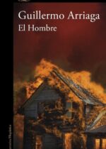 “El Hombre” de Guillermo Arriaga