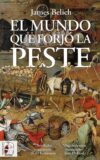 EL MUNDO QUE FORJÓ LA PESTE – James Belich