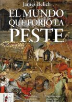"El mundo que forjó la peste" de James Belich