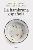 "La hambruna española" de Miguel Ángel Del Arco Blanco