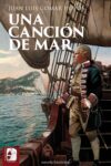 UNA CANCIÓN DE MAR – Juan Luis Gomar Hoyos