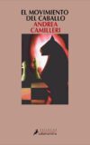 EL MOVIMIENTO DEL CABALLO – Andrea Camilleri