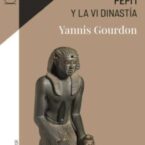PEPI I Y LA VI DINASTÍA – Yannis Gourdon