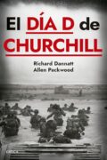 EL DÍA D DE CHURCHILL – Richard Dannatt & Allen Packwood