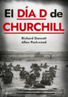EL DÍA D DE CHURCHILL – Richard Dannatt & Allen Packwood