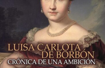 LUISA CARLOTA DE BORBÓN. CRÓNICA DE UNA AMBICIÓN – Elena Ayuso