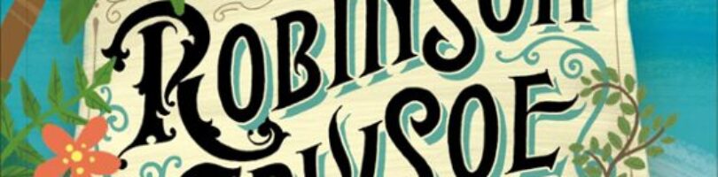 ROBINSON CRUSOE – Daniel Defoe