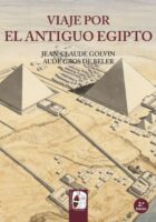 VIAJE POR EL ANTIGUO EGIPTO – Jean-Claude Golvin y Aude Gros de Beler