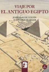 "Viaje por el Antiguo Egipto" de Jean-Claude Golvin y Aude Gros de Beler