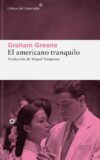 EL AMERICANO IMPASIBLE – Graham Greene
