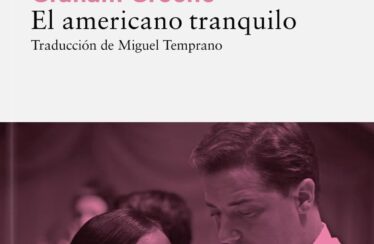 EL AMERICANO IMPASIBLE – Graham Greene