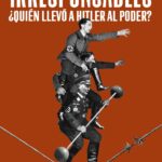 "Irresponsables: ¿Quién llevó a Hitler al poder?" de Johann Chapoutot