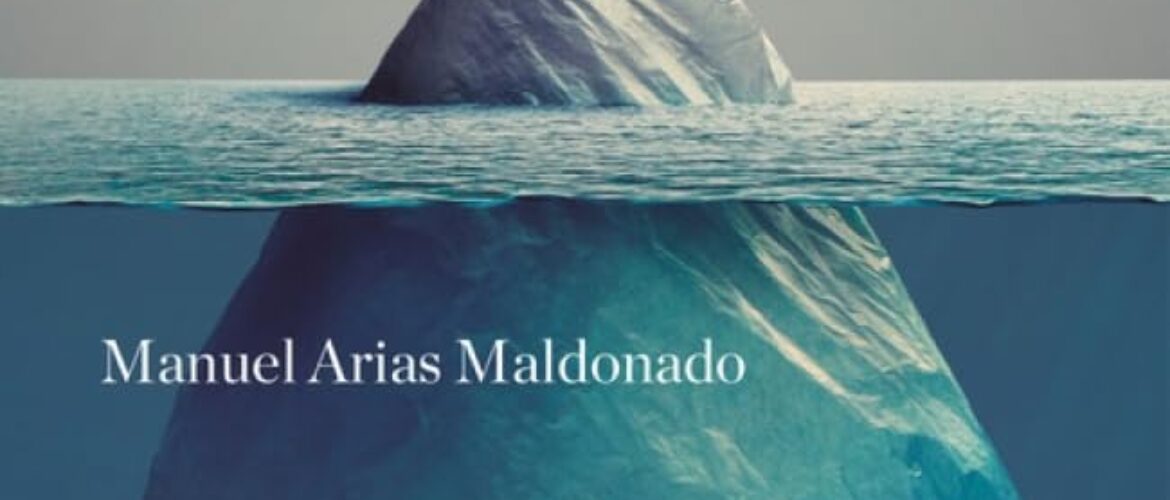 ANTROPOCENO. LA POLÍTICA EN LA ERA HUMANA – Manuel Arias Maldonado